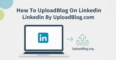 how to uploadblog on linkedin by uploadblog .com