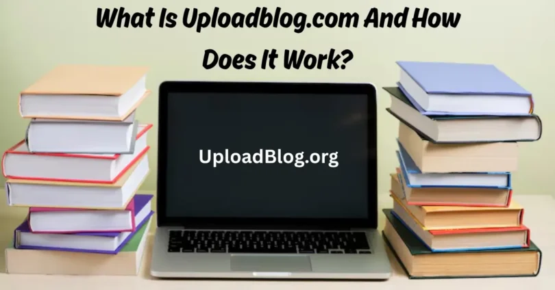what is uploadblog.com and how does it work
